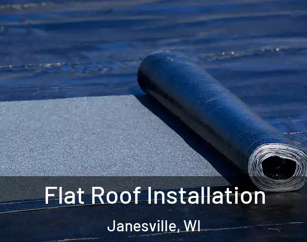  Flat Roof Installation Janesville, WI