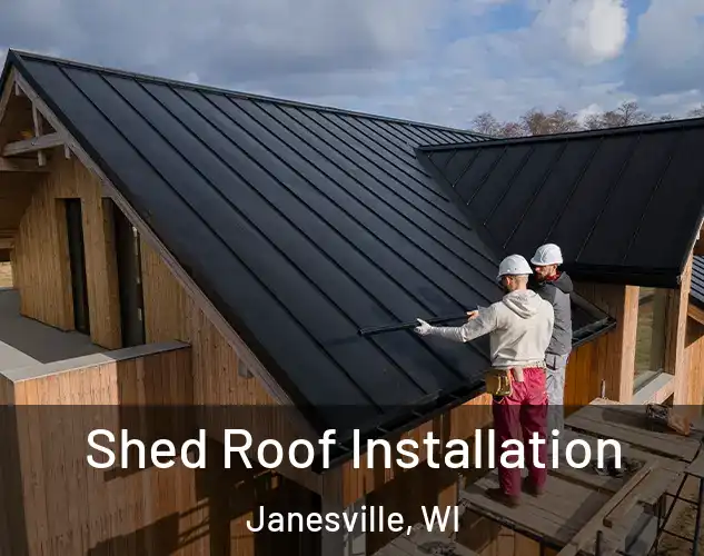  Shed Roof Installation Janesville, WI
