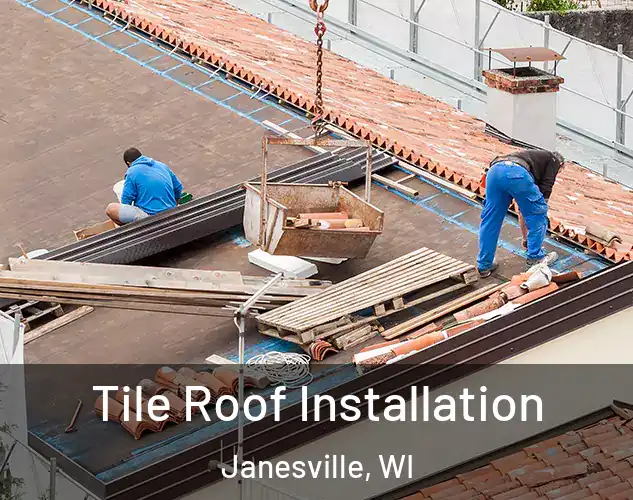  Tile Roof Installation Janesville, WI
